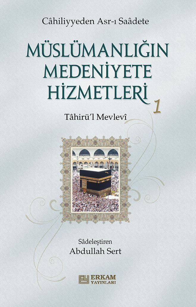 Müslümanlığın Medeniyete Hizmetleri - 1