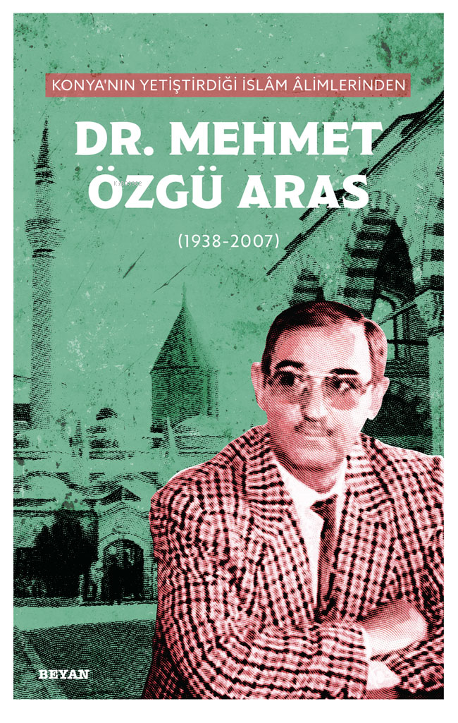 Konya'nın Yetiştirdiği  İslam Alimlerinden Mehmet Özgü Aras