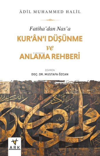 Fatiha'dan Nas'a Kur'ân'ı Düşünme ve Anlama Rehberi