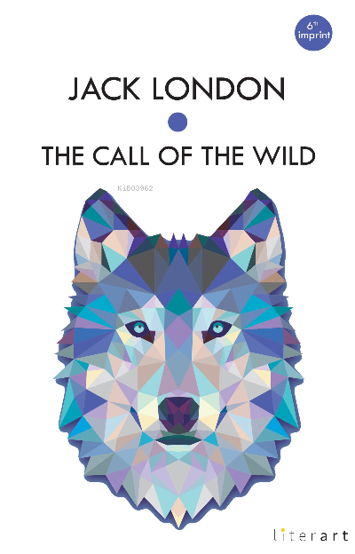  The Call Of The Wild | The Call Of The Wild | Jack London | Literart Yayınları | 9786056492549 