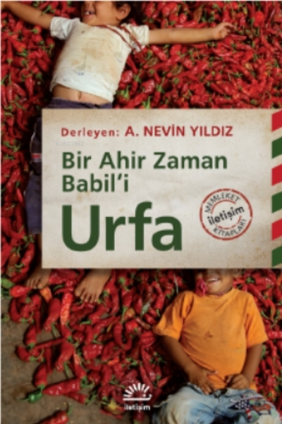 Urfa;Bir Ahir Zaman Babil’i