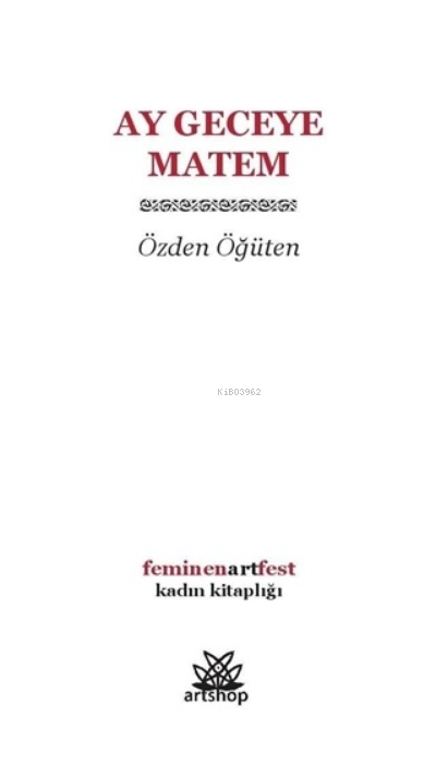  Ay Geceye Matem | Vedat Akdamar | Özden Öğüten | Artshop Yayıncılık | 9786257655767 | 