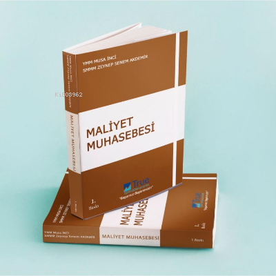  Maliyet Muhasebesi | Maliyet Muhasebesi | Musa İnci | True Yayıncılık | 9786057040060 