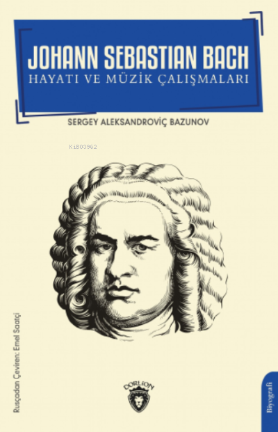Johann Sebastian Bach Hayatı ve Müzik Çalışmaları