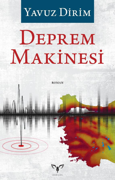  Deprem Makinesi | Deprem Makinesi | Yavuz Dirim | Armada Yayınları | 9786059660860 