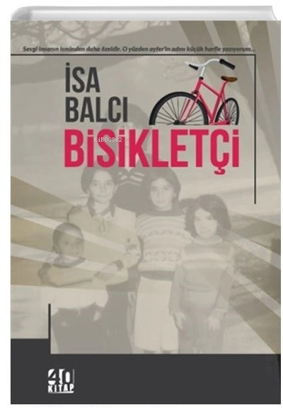 Bisikletçi | Bisikletçi | İsa Balcı | 40 Kitap | 9786056980916 