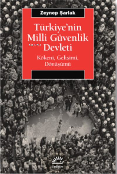 Türkiye'nin Milli Güvenlik Devleti ;Kökeni, Gelişimi, Dönüşümü