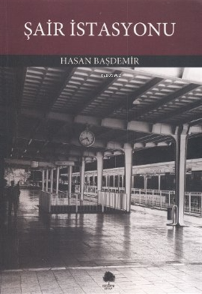  Şair İstasyonu | Şair İstasyonu | Hasan Başdemir | Ihlamur Kitap | 3990000025943 
