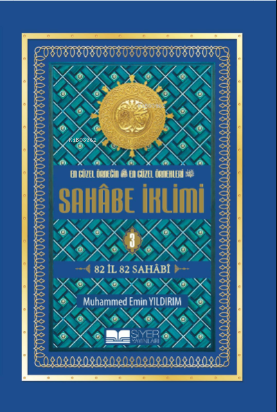 En Güzel Örneğin En Güzel Örnekleri Sahabe İklimi 3. Cilt Ciltli İthal Kağıt;82 İl 82 Sahabi