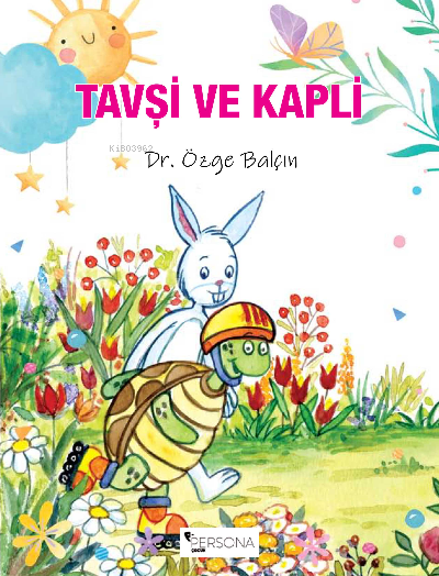 Tavşi ve Kapli | Tavşi ve Kapli | İbrahim Akkuş | Özge Balçın | Canan Topcu | Persona Kitap | 9786057344267 