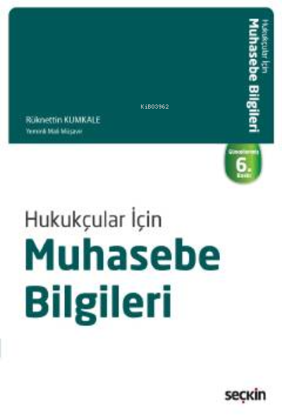  Hukukçular İçin Muhasebe Bilgileri | Hukukçular İçin Muhasebe Bilgileri | Rüknettin Kumkale | Seçkin Yayıncılık | 9789750259968 