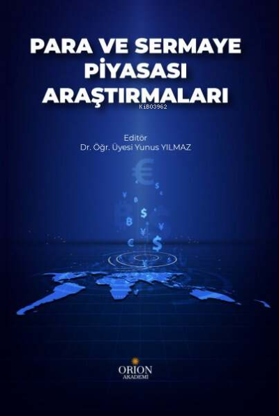  Para ve Sermaye Piyasası Araştırmaları | Yunus Yılmaz | Orion Akademi | 9786057171177 | 