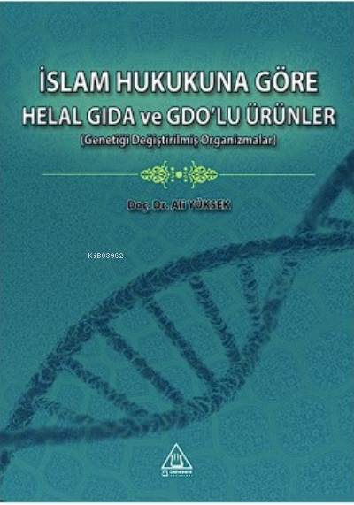 İslam Hukukuna Göre Helal Gıda ve Gdo’lu Ürünler