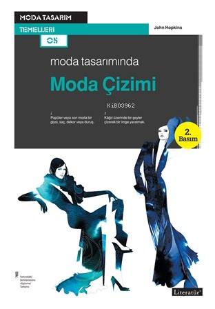  Moda Tasarımında Moda Çizimi | John Hopkins | Begüm Başoğlu | Literatür Yayıncılık Dağıtım | 9789750406539 | 