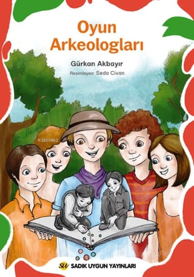  Oyun Arkeologları | Oyun Arkeologları | Gürkan Akbayır | Seda Civan | Sadık Uygun Yayınları | 9786257178600 