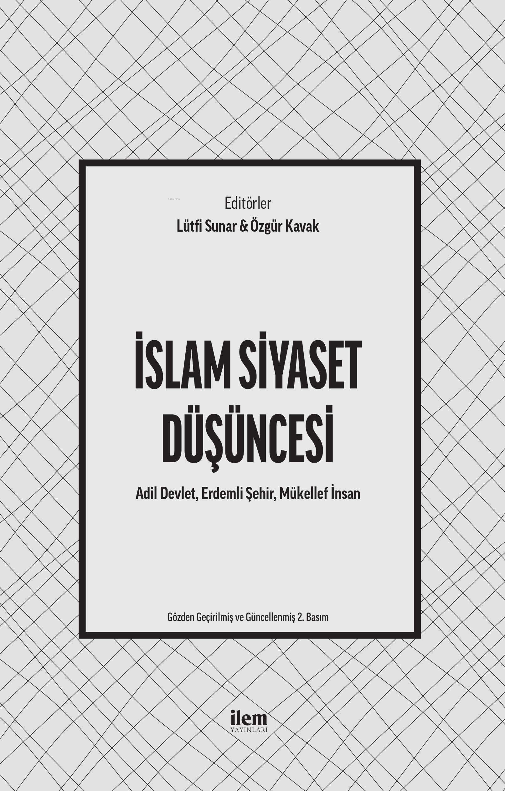 İslam Siyaset Düşüncesi; Adil Devlet, Erdemli Şehir, Mükellef İnsan