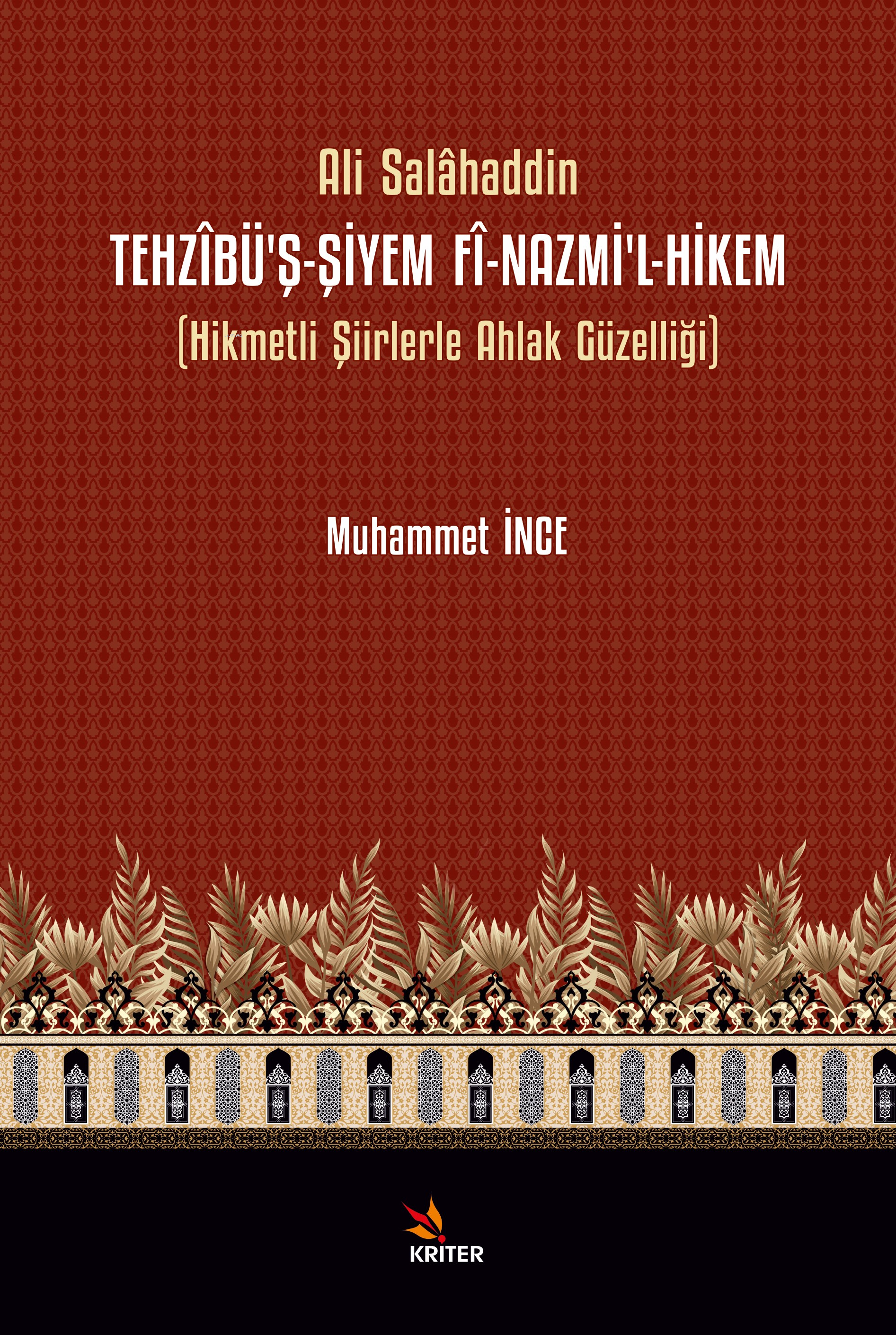 Tehzîbü’ş-Şiyem Fî-Nazmi’l-Hikem;Hikmetli Şiirlerle Ahlak Güzelliği