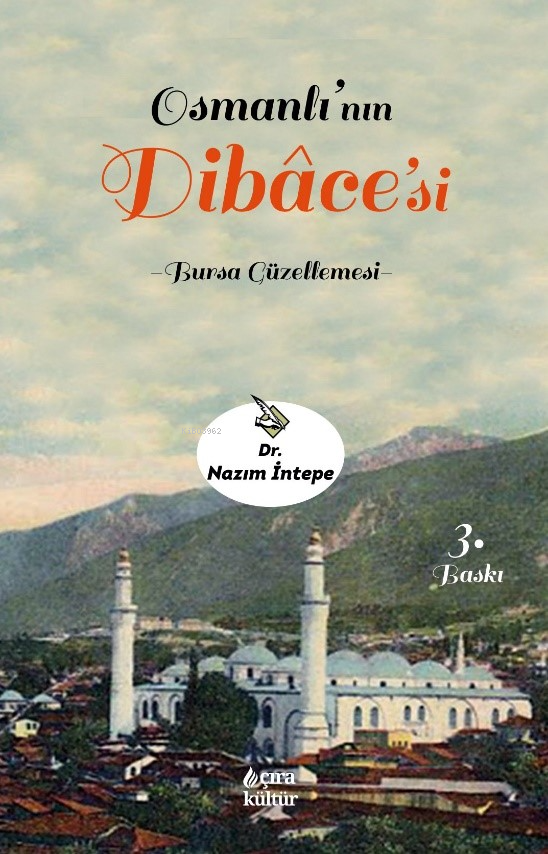 Osmanlı’nın Dilbâce’si;Bursa Güzellemesi