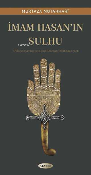  İmam Hasanın Sulhu | İmam Hasanın Sulhu | Murtaza Mutahhrari | Kevser Yayıncılık | 9786257910255 