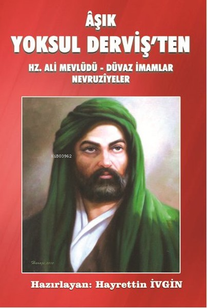  Aşık Yoksul Dervişten Hz Ali Mevlüdü Düvaz İmamlar Nevruziyeler | Kolektif | Hayrettin İvgin | Kültür Ajans Yayınevi | 9786054432776 | 