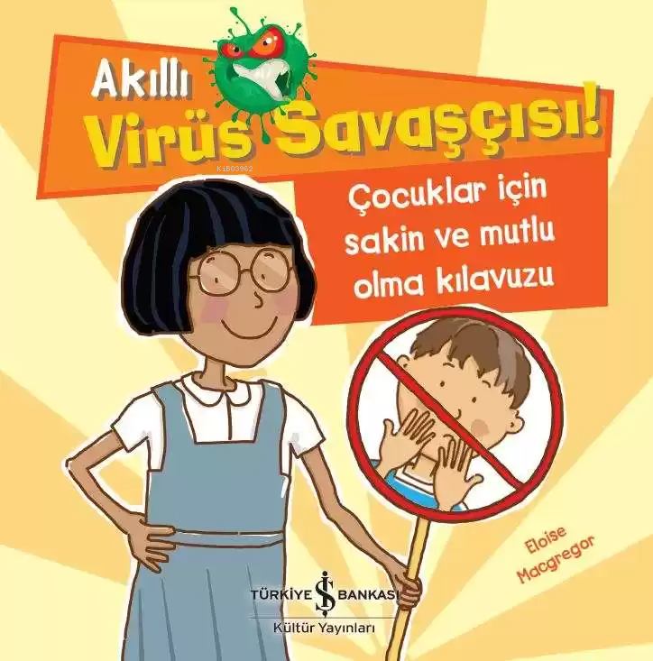 Akıllı Virüs Savaşçısı ! - Çocuklar İçin Sakin ve Mutlu Olma Kılavuzu