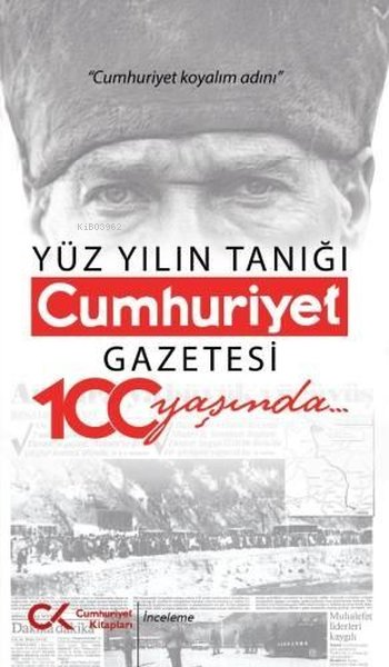 Yüz Yılın Tanığı - Cumhuriyet Gazetesi 100 Yaşında