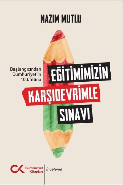 Eğitimimizin Karşıdevrimle Sınavı - Başlangıcından Cumhuriyet'in 100. Yılına