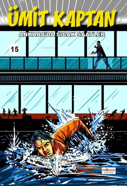  Ümit Kaptan 15 Ankarada Sıcak Saatler | Ümit Kaptan 15 Ankarada Sıcak Saatler | Lami Tiryaki | Hakan Karabey | Paydos Yayıncılık | 9789944357937 