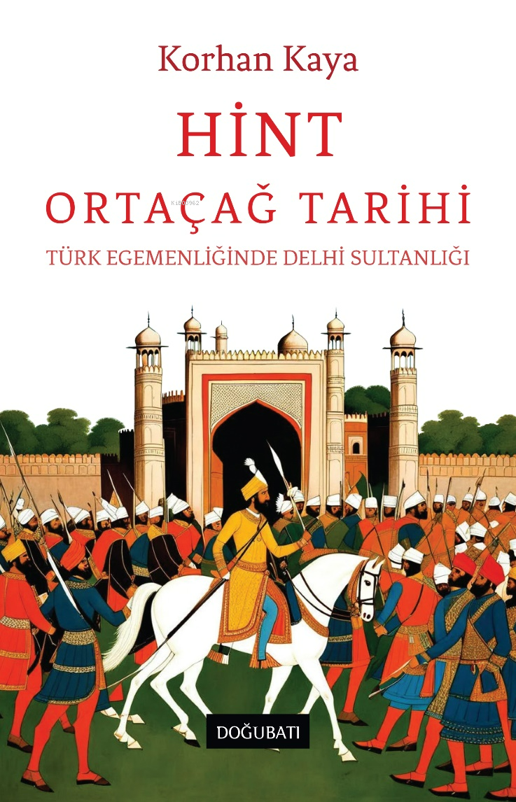 Hint Ortacağ Tarihi;Türk Egemenliğinde Delhi Sultanlığı