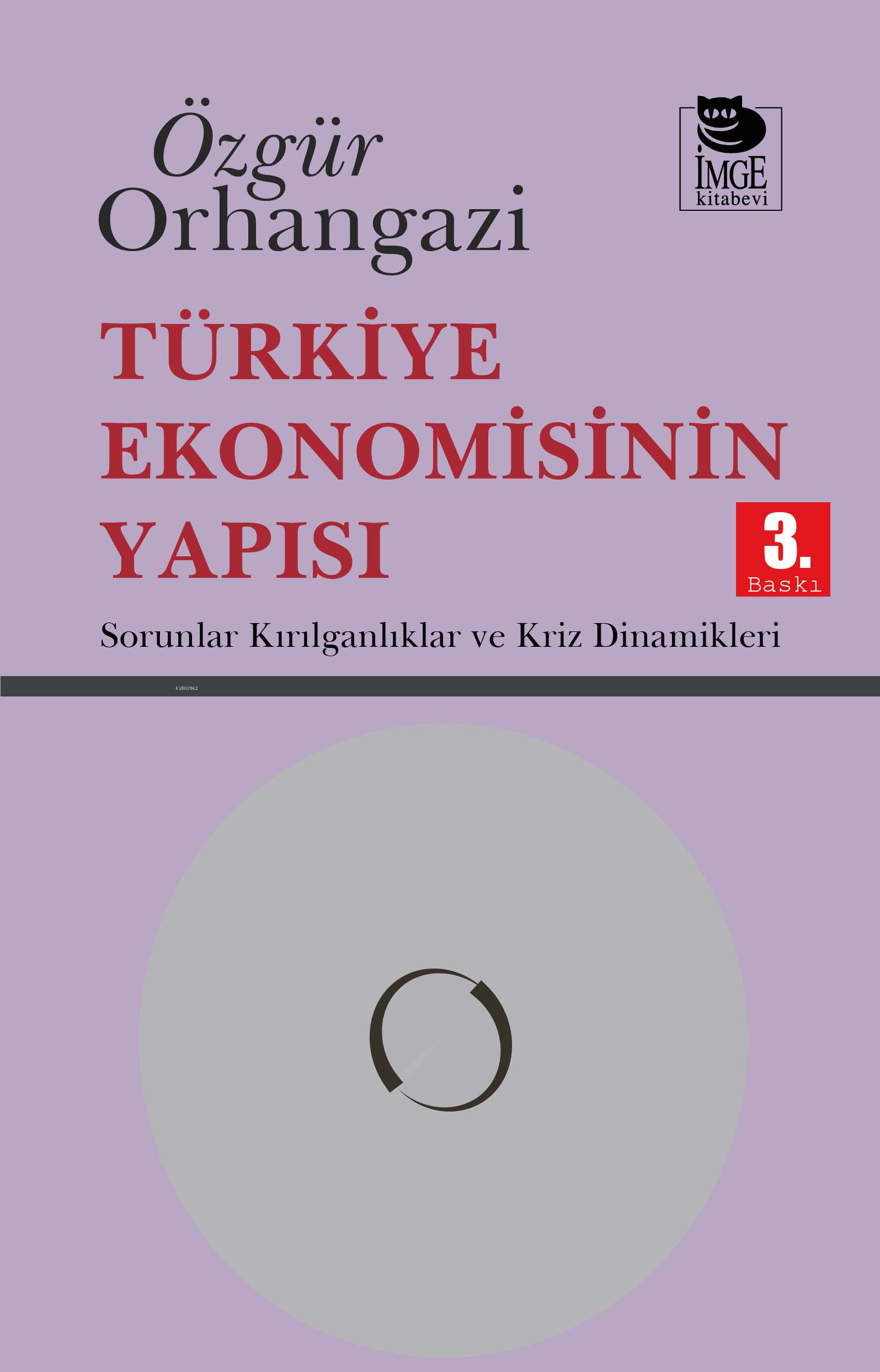 Türkiye Ekonomisinin Yapısı; Sorunlar Kırılganlıklar ve Kriz Dinamikleri