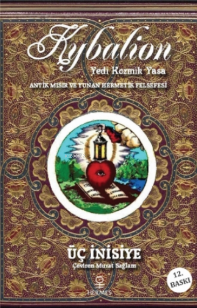 Kybalion – Yedi Kozmik Yasa; Antik Mısır ve Yunan Hermetik Felsefesi