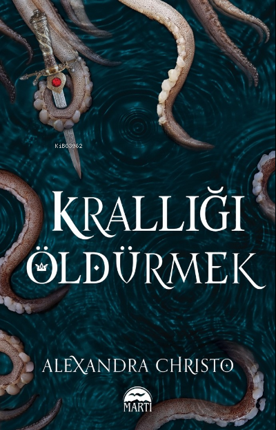  Krallığı Öldürmek | Sibel Atam | Alexandra Christo | Martı Yayınları | 9786050321739 | 