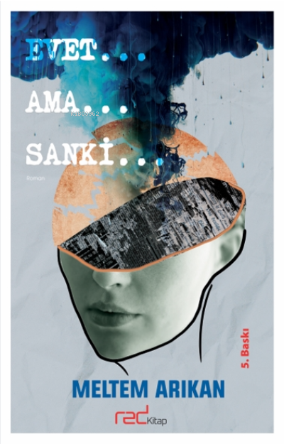  Evet Ama Sanki | Evet Ama Sanki | Meltem Arıkan | Murat Tokay | Yılmaz Odabaşı | Fatma İrem Erol | Red Yayınları | 9786057496348 