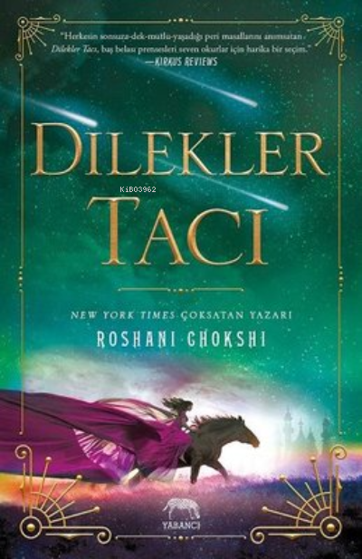 Dilekler Tacı | Aslı Tümerkan | Aslıhan Kopuz | Ece Çavuşlu | Roshani Chokshi | Ece Yücesoy | Ece Çavuşlu | Nevgül Şentürk Güven | Yabancı Yayınları | 9786052177983 | 
