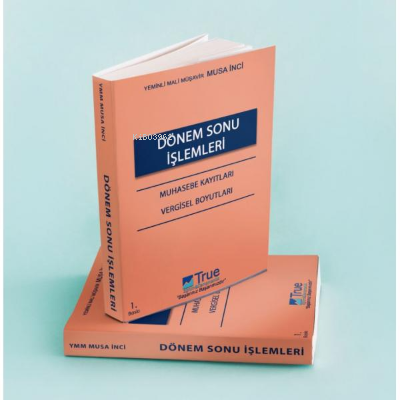  Dönem Sonu İşlemler | Dönem Sonu İşlemler | Musa İnci | True Yayıncılık | 9786057023391 