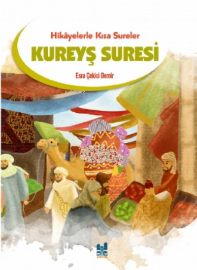 Kureyş Suresi;Hikayelerle Kısa Sureler