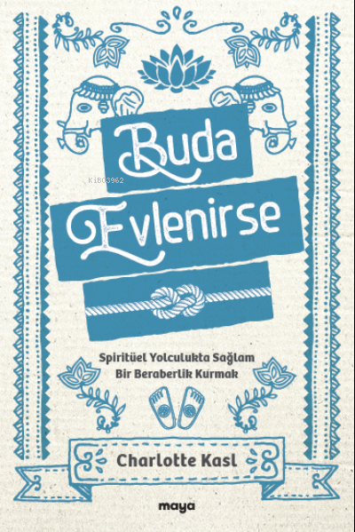 Buda Evlenirse;Spiritüel Yolculukta Sağlam Bir Beraberlik Kurmak