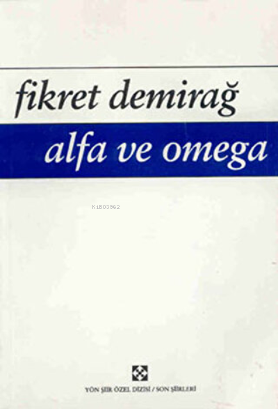  Alfa ve Omega | Fikret Demirağ | Yön Yayıncılık | 9789757959434 | 