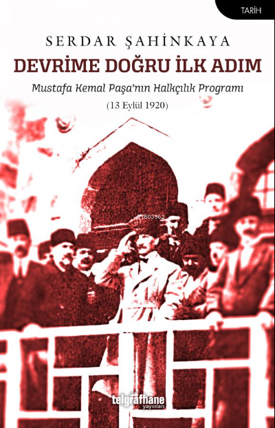 Devrime Doğru İlk Adım;Mustafa Kemal Paşa’nın Halkçılık Programı (13 Eylül 1920)