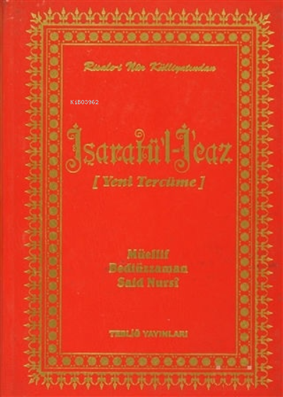  İşaratül İcaz (Yeni Tercüme) | Bediüzzaman Said Nursi | Tebliğ Yayınları | 3990000012587 | 