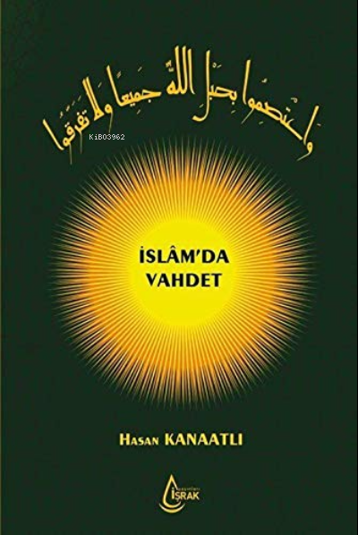  İslamda Vahdet (Ciltli) | Hasan Kanaatlı | İşrak Yayınları | 9786257324755 | 