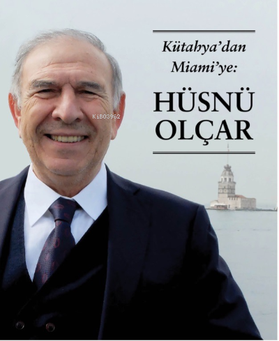  Kütahyadan Miamiye Hüsnü Olçar | Kütahyadan Miamiye Hüsnü Olçar | Ferhat Uludere | Hakan Beyhan | Zinde Yayınevi | 9786258042580 