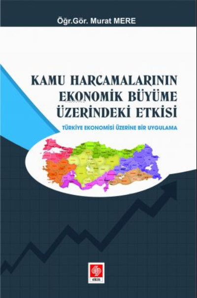 Kamu Harcamalarının Ekonomik Büyüme Üzerindeki Etkisi