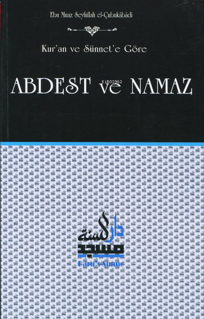 Kur'an ve Sünnet'e Göre Abdest ve Namaz