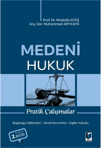  Medeni Hukuk Pratik Çalışmalar | Mustafa Ateş | Muhammed Afif Kaya | Adalet Yayınevi | 9786258209624 | 