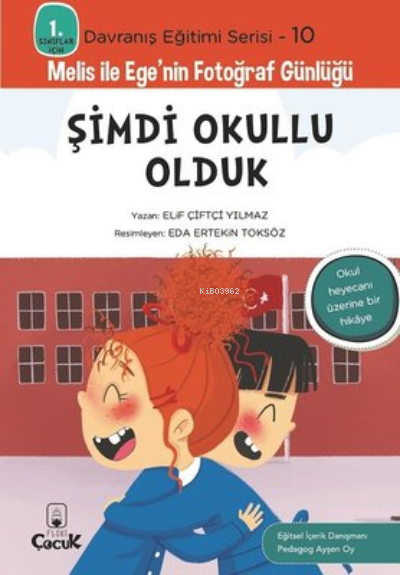  Şimdi Okullu OldukMelis ile Egenin Fotoğraf Günlüğü | Elif Çiftçi Yılmaz | Eda Ertekin Toksöz | Floki Çocuk | 9786257218214 | 