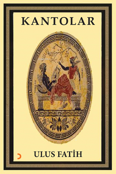 Kantolar | Kantolar | Ulus Fatih | Cinius Yayınları | 9786258219869 
