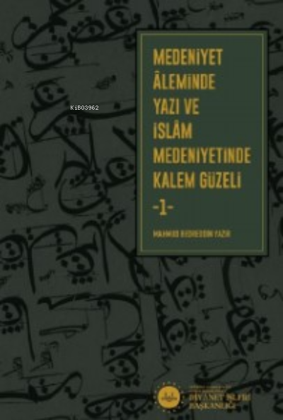 Medeniyet Aleminde Yazı ve İslam Medeniyetinde Kalem Güzeli (2 Cilt Takım)