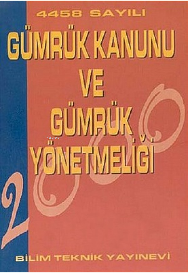  Gümrük Kanunu | Gümrük Kanunu | Kolektif | Bilim Teknik Yayınevi | 9789755401300 