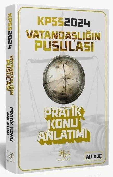  CBA Yayınları 2024 KPSS Vatandaşlığın Pusulası Pratik Konu Anlatımı Ali Koç CBA Yayınları | Ali Koç | CBA Yayınları | 9786057301574 | 